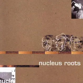 ladda ner album Nucleus Roots - Nucleus Roots