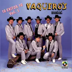 Vaquero's Musical 10 Exitos Vol.1 - Vaqueros Musical