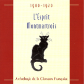 Anthologie de la chanson française 1900-1920 : L'esprit montmartrois - Various Artists