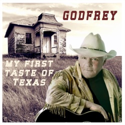 Godfrey - My First Taste of Texas