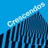 Crescendos album lyrics, reviews, download