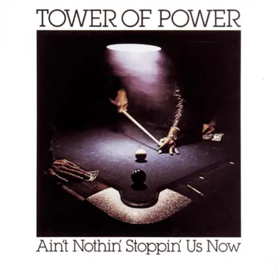 Ain't Nothin' Stoppin' Us Now - Tower Of Power