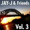 Stream & download Jay-J & Friends, Vol. 3 (The 2006 Shifted Music Re-Mastered Collection)