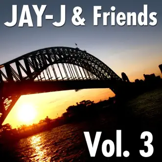 Jay-J & Friends, Vol. 3 (The 2006 Shifted Music Re-Mastered Collection) by Jay-J & Friends album reviews, ratings, credits