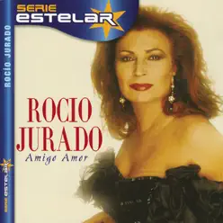 Serie Estelar: Amigo Amor - Rocío Jurado