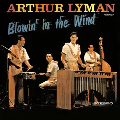 Blowin' In the Wind - Arthur Lyman Blowin' In the Wind - Arthur Lyman