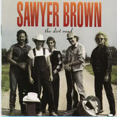 The Dirt Road - Sawyer Brown