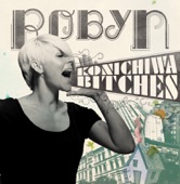 Robyn - Konichiwa Bitches