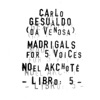 Carlo Gesualdo : Madrigals for Five Voices - Libro 5