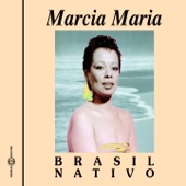 Marcia Maria - Brasil Nativo