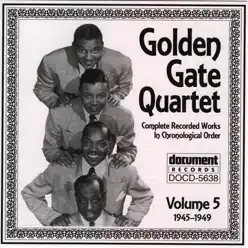 Golden Gate Quartet Vol. 5 (1945-1949) - Golden Gate Quartet