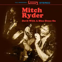 Devil With a Blue Dress On (Rare Version, Re-Recorded / Remastered) - Mitch Ryder