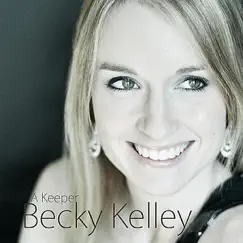 A Keeper by Becky Kelley album reviews, ratings, credits