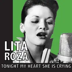 Tonight My Heart She Is Crying - Lita Roza Tonight My Heart She Is Crying - Lita Roza