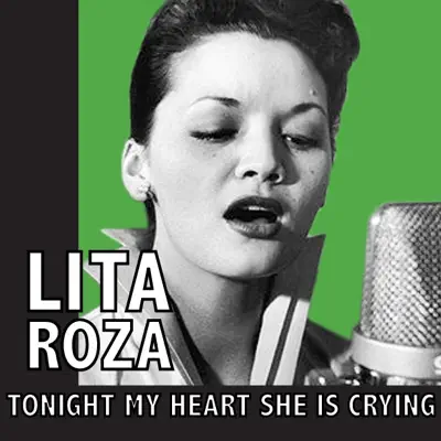 Tonight My Heart She Is Crying - Lita Roza Tonight My Heart She Is Crying - Lita Roza