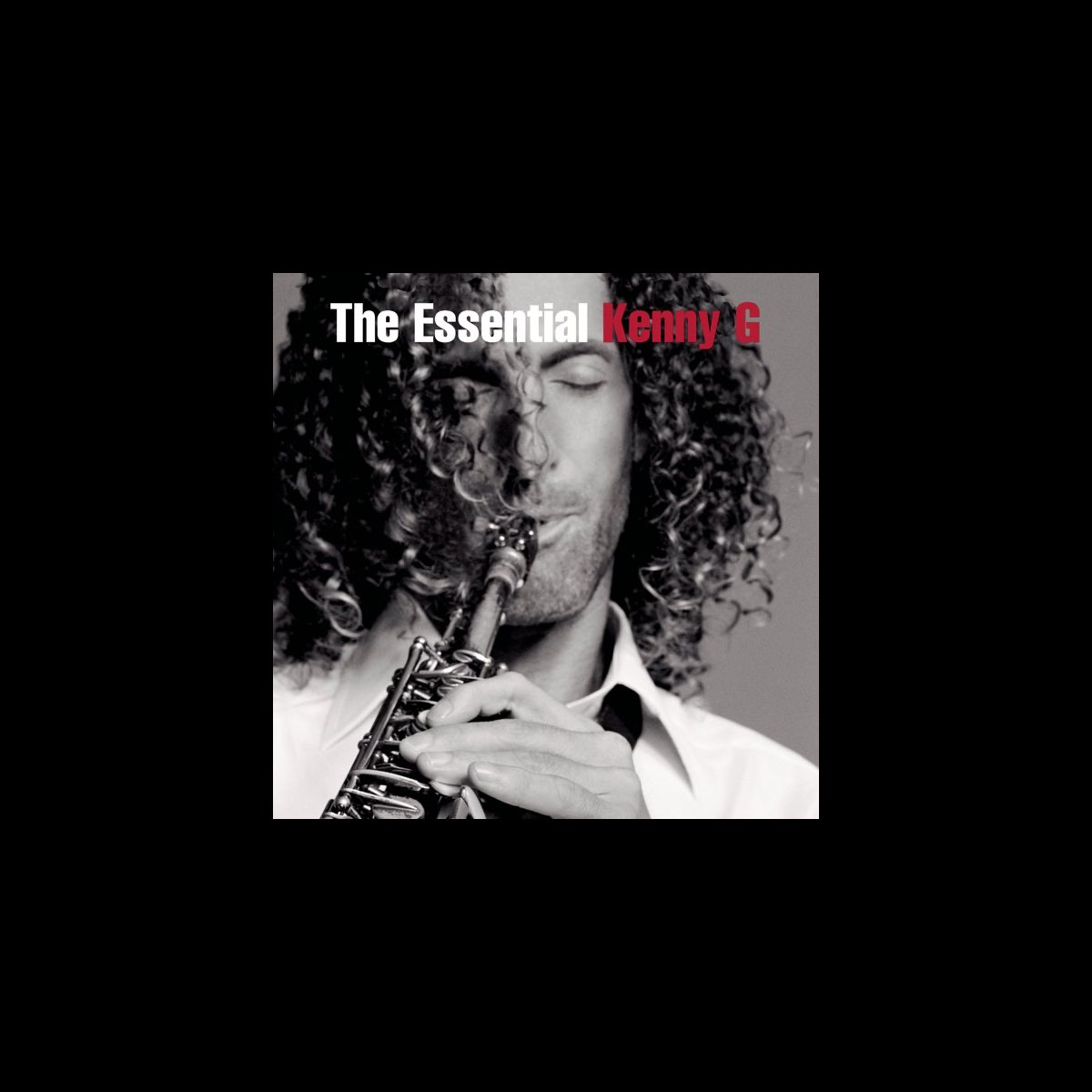 The Essential Kenny G By Kenny G On Apple Music