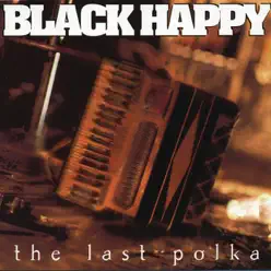 The Last Polka - Black Happy