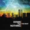 Down To Nothing