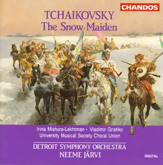 Tchaikovsky: The Snow Maiden by Detroit Symphony Orchestra, Irina Mishura-Lekhtman & Neeme Järvi album reviews, ratings, credits