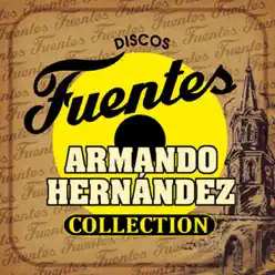 Discos Fuentes Collection: Armando Hernandez - Armando Hernandez