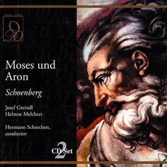 Schoenberg: Moses und Aron by Hermann Scherchen & Josef Greindel, Helmut Melchert album reviews, ratings, credits