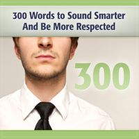 Deaver Brown - 300 Words to Sound Smarter and Be More Respected (Unabridged) artwork