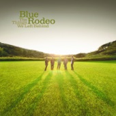 Blue Rodeo - All The Things That Are Left Behind
