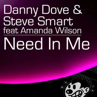 Need In Me (Original Radio Edit) [feat. Amanda Wilson] by Danny Dove & Steve Smart song reviws