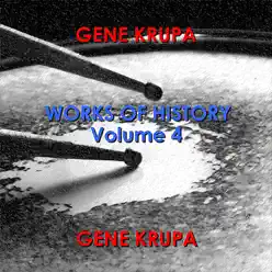 Works Of History - Volume 4 - Gene Krupa Works Of History - Volume 4 - Gene Krupa