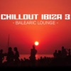 Chill Out Ibiza, Vol. 3 - Balearic Lounge