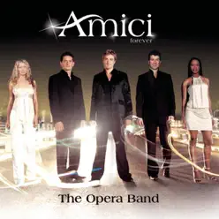 Amici Forever: The Opera Band - Amici Forever