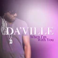 When I'm With You - Single - Da'ville When I'm With You - Single - Da'ville