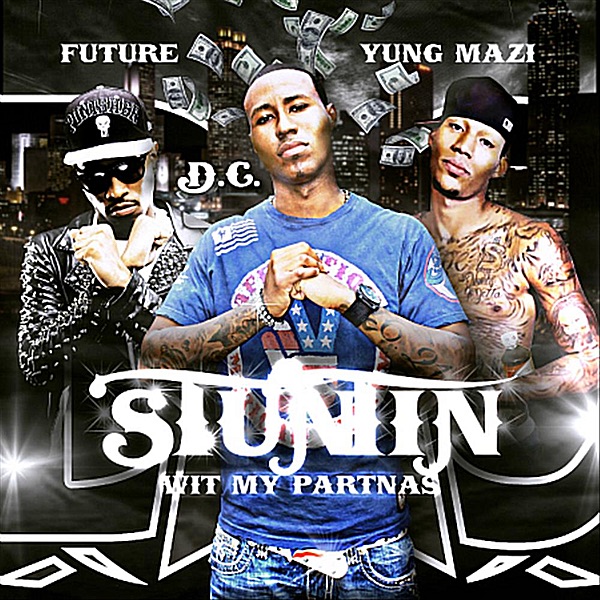 Stuntin Wit My Partnas (feat. Future & Yung Mazi) - Single - D.C.