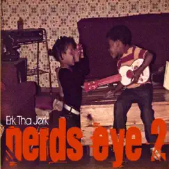 Nerd's Eye 2 by Erk tha Jerk album reviews, ratings, credits