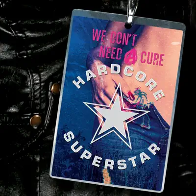 We Don't Need a Cure - Single - Hardcore Superstar