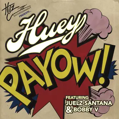 Payow! (feat. Juelz Santana & Bobby V.) - Single - Huey