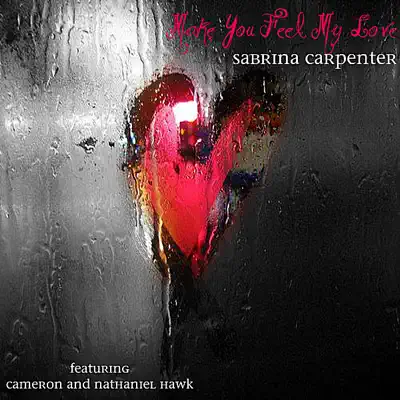 Make You Feel My Love (feat. Nathaniel Hawk & Cameron Hawk) - Single - Sabrina Carpenter