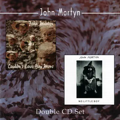 Couldn't Love You More / No Little Boy - John Martyn Couldn't Love You More / No Little Boy - John Martyn