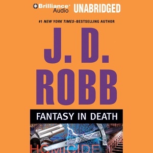 Fantasy in Death: In Death, Book 30 (Unabridged)