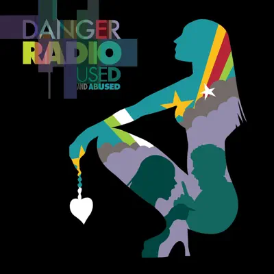 Used and Abused (Deluxe Edition) - Danger: Radio