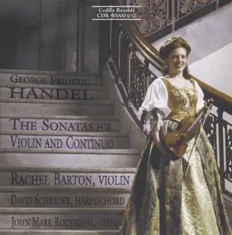 Handel: Sonatas for Violin and Continuo by David Schrader, John Mark Rozendaal & Rachel Barton Pine album reviews, ratings, credits