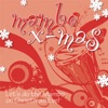 Mambo X-Mas - Let's Do The Mambo On Christmas Eve!