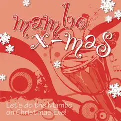 Mambo X-Mas - Let's Do The Mambo On Christmas Eve! by Ricardo H. & Angela D' Amato album reviews, ratings, credits
