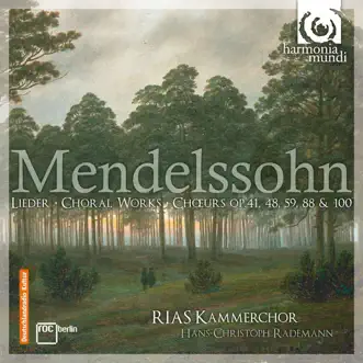 Mendelssohn: Choral Works by RIAS Kammerchor & Hans-Christoph Rademann album reviews, ratings, credits