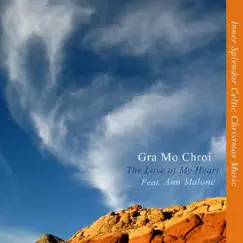 Gra Mo Chroi - the Love of My Heart (Feat. Ann Malone) by Inner Splendor Celtic Christmas Music album reviews, ratings, credits