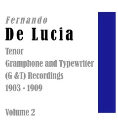 Gramophone and Typewriter Company (G & T) Recordings 1903-1909 Volume 2 by Fernando De Lucia album reviews, ratings, credits