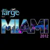 Stream & download Get Large Miami 2012 (Mixed by Sonny Fodera)