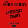The Todd Terry Project "Unreleased Part Five" (Vinyl,Re-mastered)