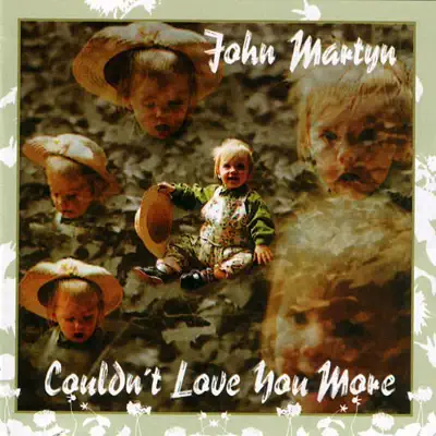 Couldn't Love You More - John Martyn Couldn't Love You More - John Martyn
