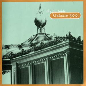 The Portable Galaxie 500